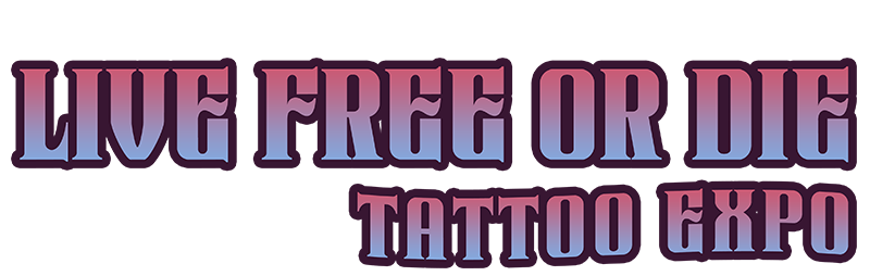 Live Free or Die Tattoo Expo | Manchester, NH | July 24 - 26, 2026